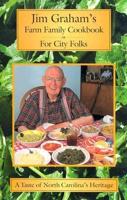 Jim Graham's Farm Family Cookbook for City Folk