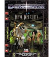Dragonsta Raw Recruits