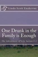 One Drunk in the Family Is Enough