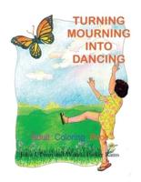 Turning Mourning Into Dancing