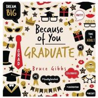 Because of You: Graduate