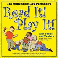 Read It! Play It! With Babies and Toddlers