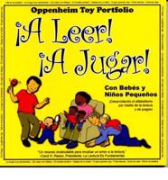 A Leer Y Jugar Con Bebes Y Ninos Pequenos (Read It!Play It! With Babies and Toddlers)