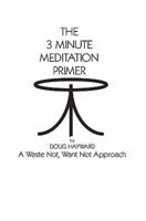 The 3 Minute Meditation Primer
