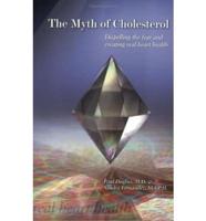 The Myth of Cholesterol