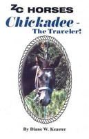 Chickadee-The Traveler