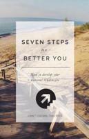 7 Steps To A Better You: How To Develop Your Natural Tendencies