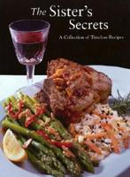 The Sister&#39;s Secrets: A Collection of Timeless Recipes