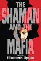 The Shaman and the Mafia