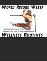 World Record Weber Wellness Routines