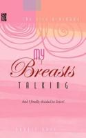 My Breasts Talking!