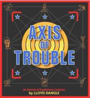 Troubletown: Axis Of Trouble