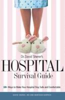 Dr. David Sherer's Hospital Survival Guide