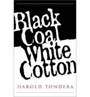 Black Coal/White Cotton