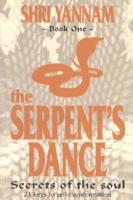 The Serpent's Dance. Book 1 Secrets of the Soul : 21 Keys to Self-Transformation