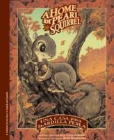 A Home for Pearl Squirrel = La Casita De La Ardilla Perla