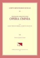 CMM 63 THOMAS CRECQUILLON (Ca. 1510 Ca. 1557), Opera Omnia, Edited by Barton Hudson, Mary Tiffany Ferer, Laura Youens. Vol. XIII Motetta Quattor Vocum