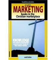 Your Guide to Marketing Books in the Christian Marketplace