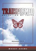 Transformed: Salvation by Faith