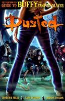 Dusted: The Unauthorized Guide to Buffy the Vampire Slayer