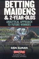 Betting Maidens & 2-Year-Olds : $B Analytical Approach to Future Winners