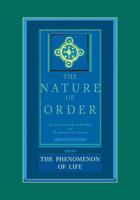 The Nature of Order Bk. 1 Phenomenon of Life