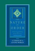 The Nature of Order Bk. 3 Vision of a Living World