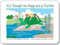 It's Tough to Nap on a Turtle