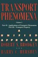 Transport Phenomena: A Unified Aprroach Vol. 2