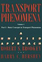 Transport Phenomena: A Unified Approach Vol. 1