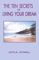 The Ten Secrets of Living Your Dream