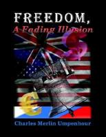 Freedom, a Fading Illusion