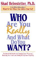 Who Are You Really and What Do You Want?