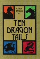 Ten Dragon Tails