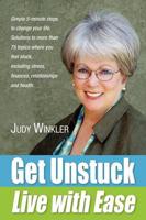 Get Unstuck and Live with Ease