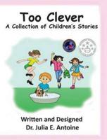 Too Clever: A Collection of Children's Stories