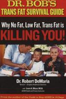 Dr. Bob's Trans Fat Survival Guide