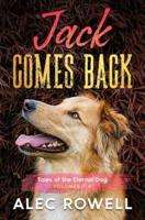 Jack Comes Back: Tales of the Eternal Dog, Volumes 1-4