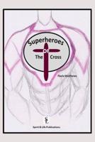 The Superheroes of the Cross