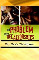The Problem With Relationships