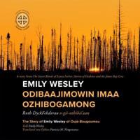 Emily Wesley Odibaajimowin Imaa Ozhibogamong