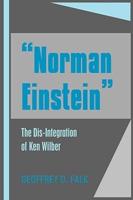 "Norman Einstein": The Dis-Integration of Ken Wilber