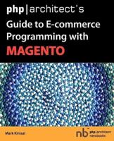 PHP/Architect's Guide to E-Commerce Programming With Magento