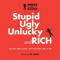 Stupid, Ugly, Unlucky and Rich