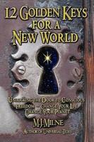 12 Golden Keys for a New World