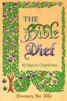 The Bible Diet: 40 Days to Cleanliness