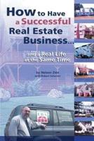 How to Have a Successful Real Estate Business and a Real Life at the Same Time