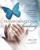 Transformational Healing (Deluxe Edition): A Self-Healing Journey Toward Greater Wellness, Personal Growth, and Purposeful Living