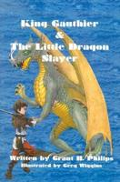 King Gauthier and The Little Dragon Slayer