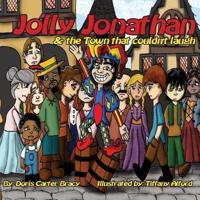 Jolly Jonathan and the Town That Couldn't Laugh